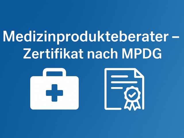 Medizinprodukteberater – Pflicht, Qualifikation & Zertifikat nach MPDG