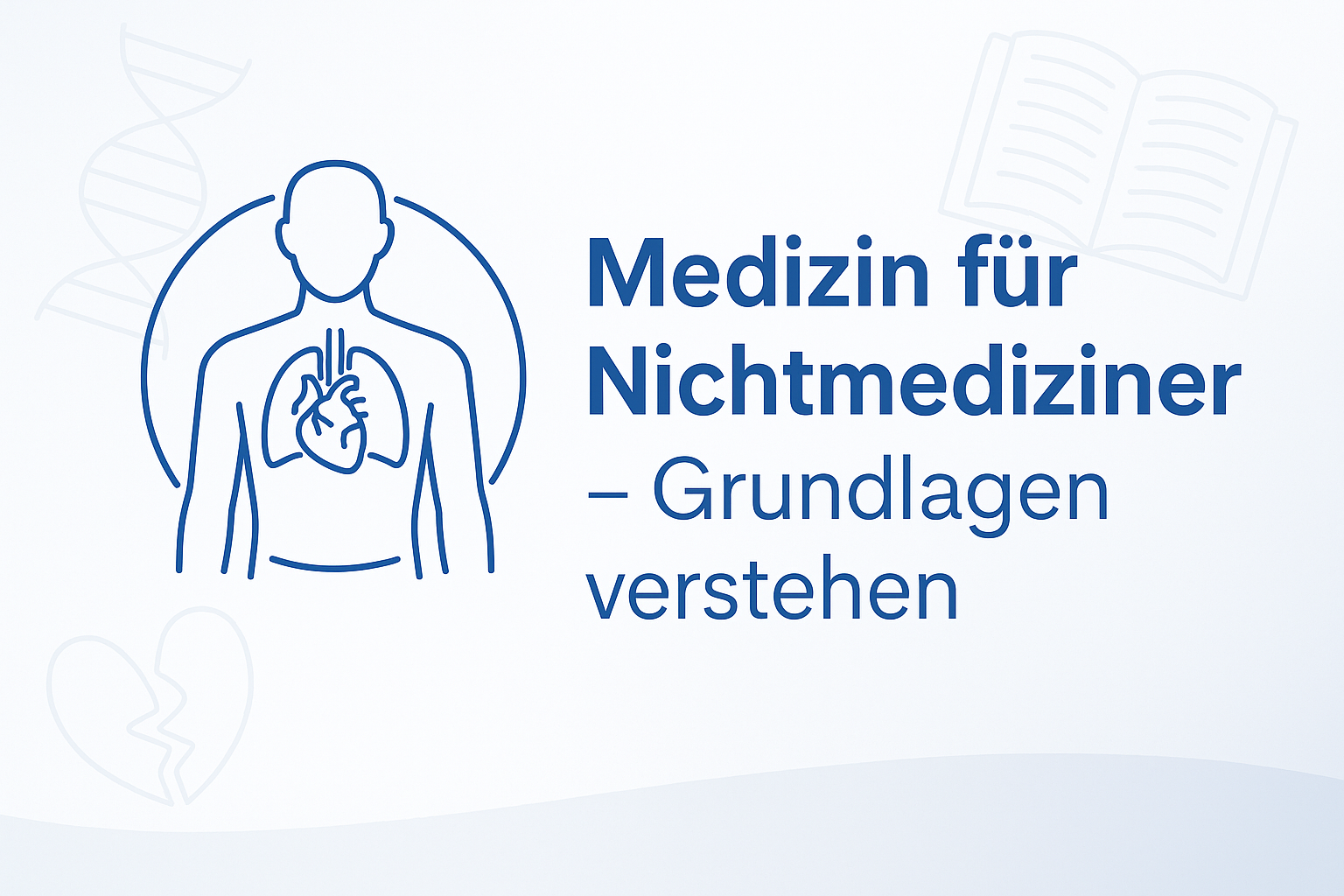 Medizin für Nichtmediziner – Grundlagen verstehen